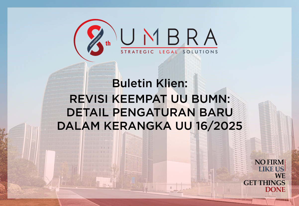 Buletin Klien – Revisi Keempat UU BUMN:  Detail Pengaturan Baru dalam Kerangka UU 16/2025