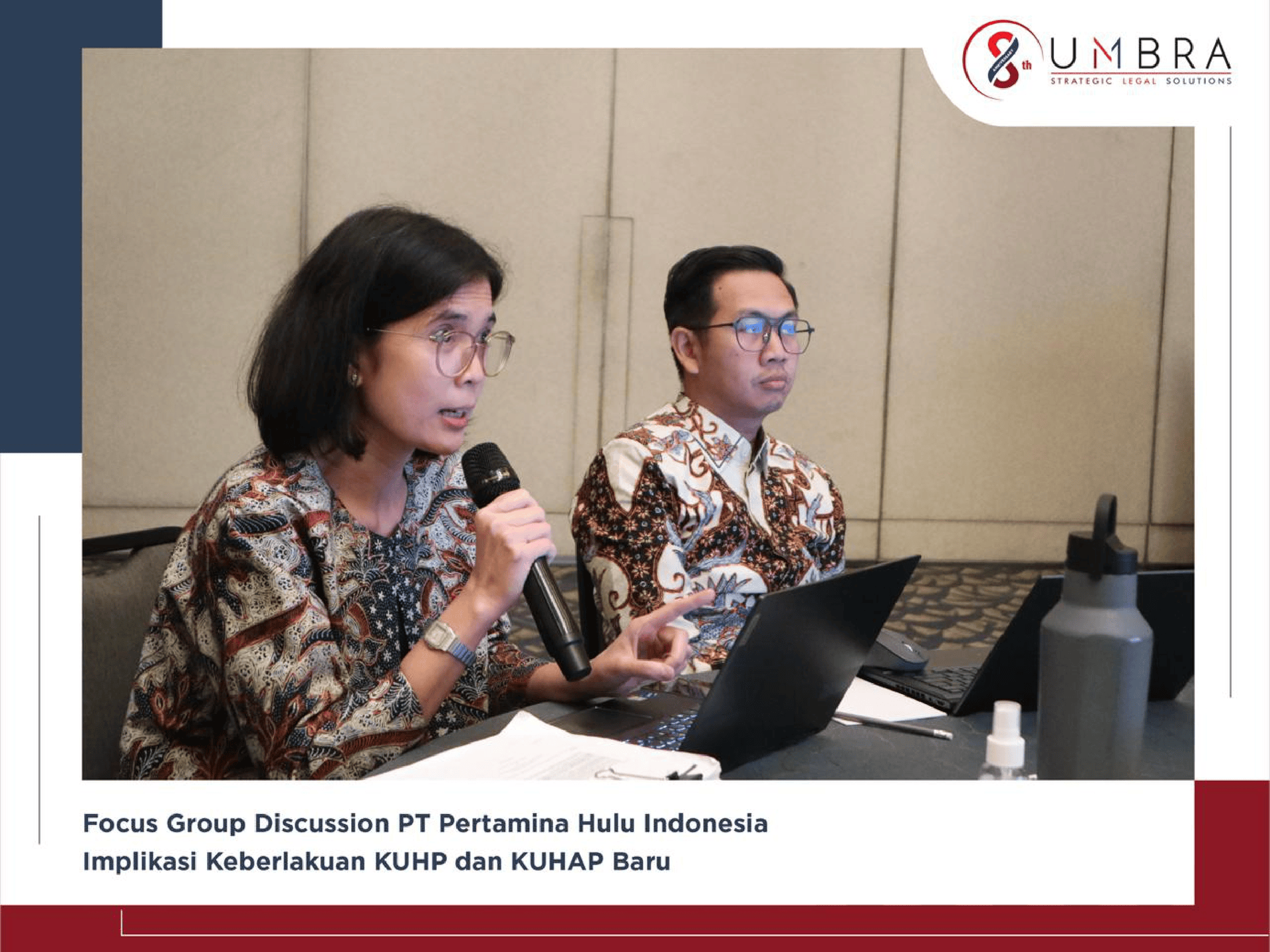 Focus Group Discussion With PT Pertamina Hulu Indonesia on the implications of Indonesia’s new Criminal Code (KUHP Baru) and Criminal Procedure Code (KUHAP Baru)