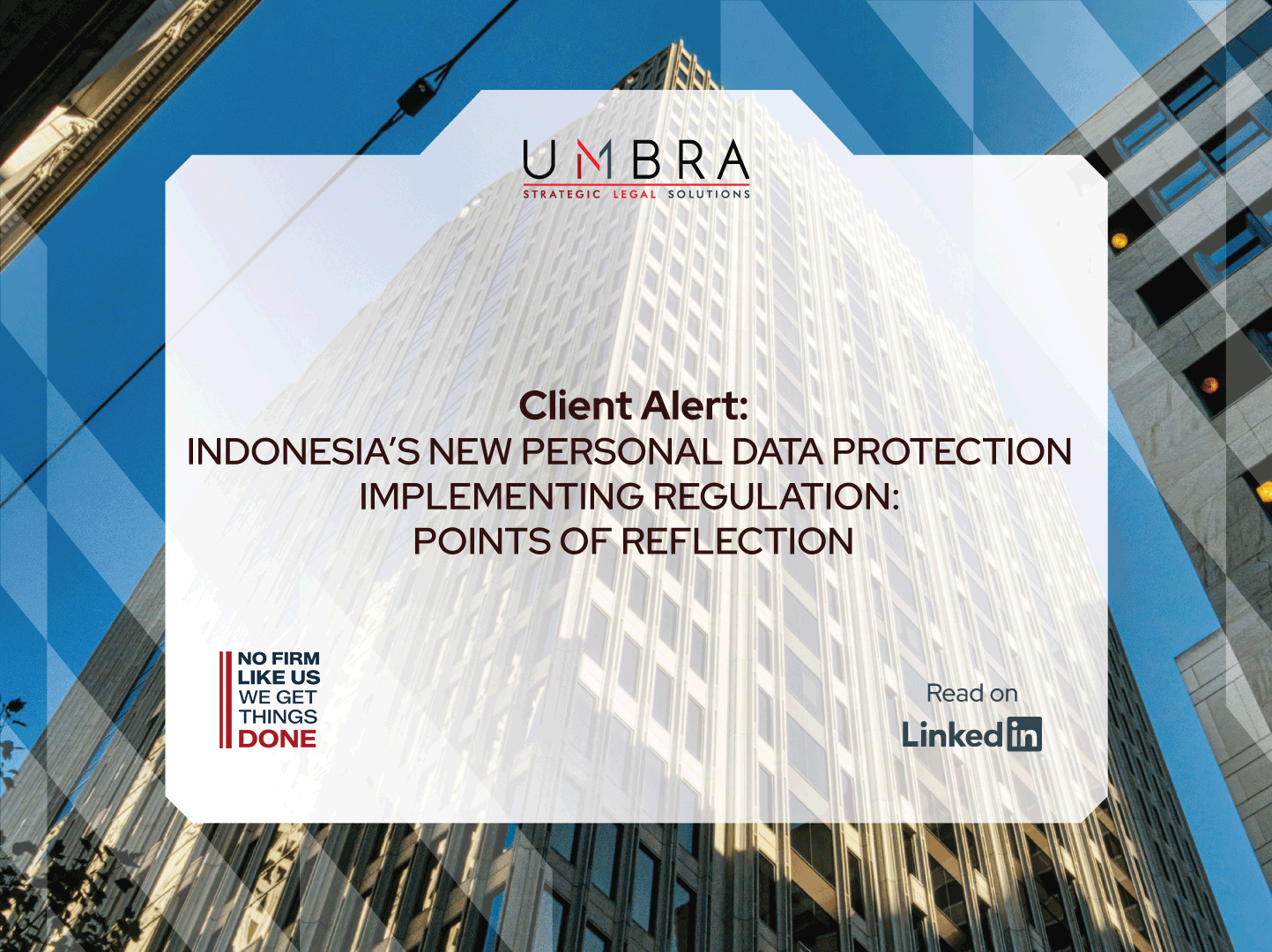 CLIENT ALERT: INDONESIA’S NEW PERSONAL DATA PROTECTION IMPLEMENTING REGULATION: POINTS OF REFLECTION